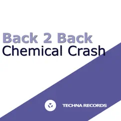 Back 2 Back (2015 Mix) - Single by Chemical Crash album reviews, ratings, credits