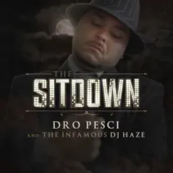 The Sitdown by Dro Pesci & Infamous Haze album reviews, ratings, credits