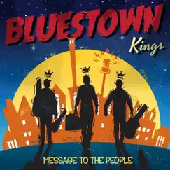 Message To the People by Bluestown Kings album reviews, ratings, credits