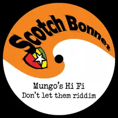 Don't Let Them Riddim - EP by Mungo's Hi Fi album reviews, ratings, credits