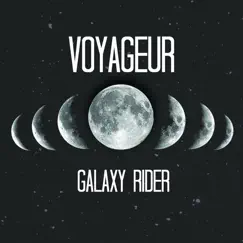 Galaxy Rider - Single by Voyageur album reviews, ratings, credits