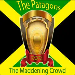 The Maddening Crowd - Single by The Paragons album reviews, ratings, credits