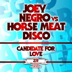 Candidate For Love (Joey Negro Disco Blend) [with Horse Meat Disco] Song Lyrics