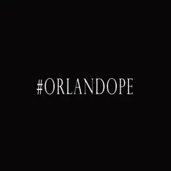 #Orlandope Song Lyrics