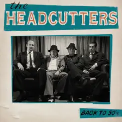 Back To 50'S by The Headcutters album reviews, ratings, credits