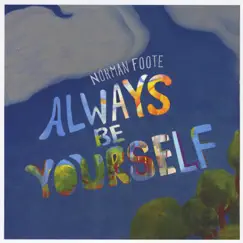 Always Be Yourself by Norman Foote album reviews, ratings, credits