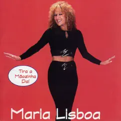 Tira a Mãozinha Daí by Maria Lisboa album reviews, ratings, credits