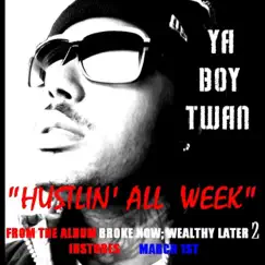 Hustlin' All Week - Single by Ya Boy Twan album reviews, ratings, credits