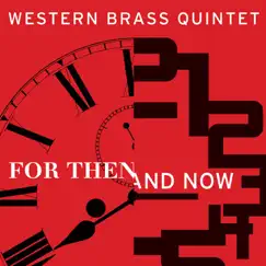 For Then and Now by Western Brass Quintet album reviews, ratings, credits