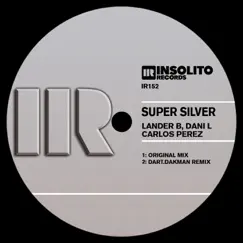 Super Silver - Single by Lander B, Dani L & Carlos Pérez album reviews, ratings, credits