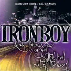 Lead, Follow or Get the Hell Out of the Way by Iron Boy album reviews, ratings, credits