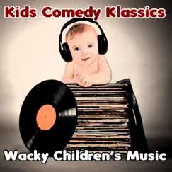 Kids Comedy Klassics: Wacky Children's Music by Jack Morer & Barry Joseph album reviews, ratings, credits