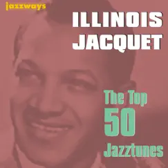 The Top 50 Jazztunes by Illinois Jacquet album reviews, ratings, credits