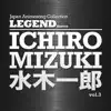 Japan Animesong Collection Legend Series "Ichiro Mizuki", Vol. 3 album lyrics, reviews, download