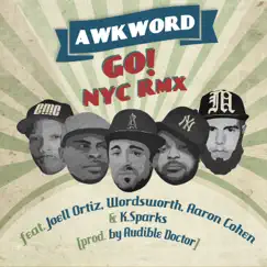 Go! Nyc (Remix) [feat. Joell Ortiz, Aaron Cohen, Wordsworth & K. Sparks] - Single by Awkword album reviews, ratings, credits