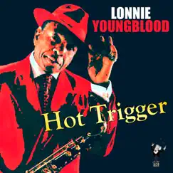 Hot Trigger by Lonnie Youngblood album reviews, ratings, credits