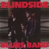 Blindside Blues Band album lyrics, reviews, download