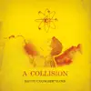 A Collision Or (3 + 4 = 7) album lyrics, reviews, download