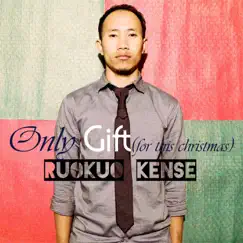 Only Gift (For This Christmas) - Single by Ruokuo Kense album reviews, ratings, credits