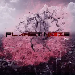 Exile by Planet Noize album reviews, ratings, credits