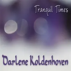 Tranquil Times by Darlene Koldenhoven album reviews, ratings, credits
