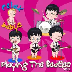 Relax Baby's Playing The Beatles, Vol. 1 by Relax Baby's album reviews, ratings, credits