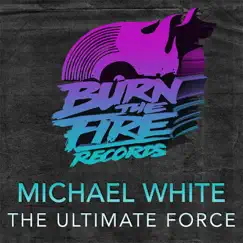 The Ultimate Force - Single by Michael White album reviews, ratings, credits