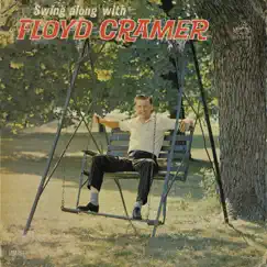 Swing Along With Floyd Cramer by Floyd Cramer album reviews, ratings, credits