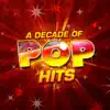 Decade of Pop Hits album lyrics, reviews, download