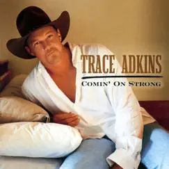 Comin' On Strong by Trace Adkins album reviews, ratings, credits