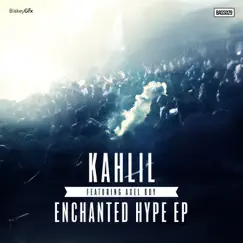 Enchanted Hype (feat. Axel Boy) - EP by Kahlil album reviews, ratings, credits