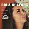 Lola Beltrán Canta las Canciones Más Bonitas de José Alfredo Jiménez album lyrics, reviews, download
