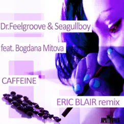 Caffeine (Eric Blair Remix) - Single (Eric Blair Remix) by Dr.Feelgroove & Seagullboy album reviews, ratings, credits