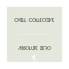 Absolute Zero - Single by CHILL COLLECTIVE album reviews, ratings, credits