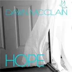 Hope (feat. Overcomher) - Single by Dawn McClain album reviews, ratings, credits