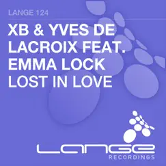 Lost in Love (Fabio XB & Yves de Lacroix Original Mix) [feat. Emma Lock] Song Lyrics