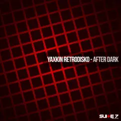 After Dark - Single by Yaxkin Retrodisko album reviews, ratings, credits