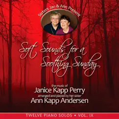 Soft Sounds for a Soothing Sunday, Vol. IX by Janice Kapp Perry & Ann Kapp Andersen album reviews, ratings, credits