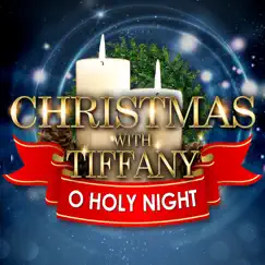Christmas with Tiffany - Oh Holy Night - Single by Tiffany album reviews, ratings, credits