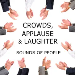 Crowds, Applause & Laughter: Sounds of People by Pro Sound Effects Library album reviews, ratings, credits