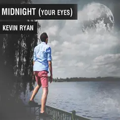 Midnight (Your Eyes) - Single by Kevin Ryan album reviews, ratings, credits