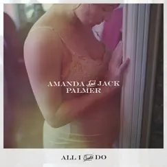 All I Could Do - Single by Amanda Palmer & Jack Palmer album reviews, ratings, credits