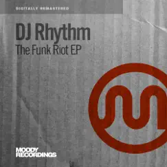The Funk Riot - EP by DJ Rhythm album reviews, ratings, credits