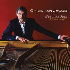 Beautiful Jazz: A Private Concert by Christian Jacob album reviews, ratings, credits