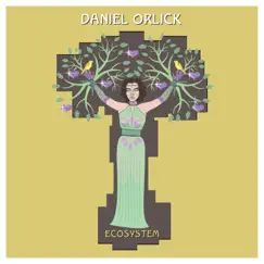 Ecosystem (Acoustic Mixes) - Single by Daniel Orlick album reviews, ratings, credits