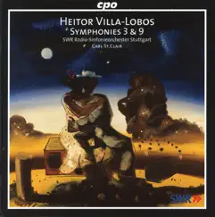 Villa-Lobos: Symphonies Nos. 3 & 9 by Carl St. Clair & Stuttgart Radio Symphony Orchestra album reviews, ratings, credits