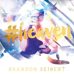 #Heaven - EP by Brandon Seibert album reviews, ratings, credits