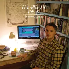 Pre-Human Ideas by Mount Eerie album reviews, ratings, credits