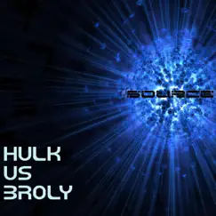 Hulk vs Broly Rap Battle - Single by The Infinite Source album reviews, ratings, credits