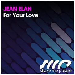 For Your Love - Single by Jean Elan album reviews, ratings, credits